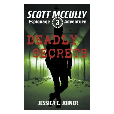 "Deadly Secrets" - "" ("Joiner Jessica C.")