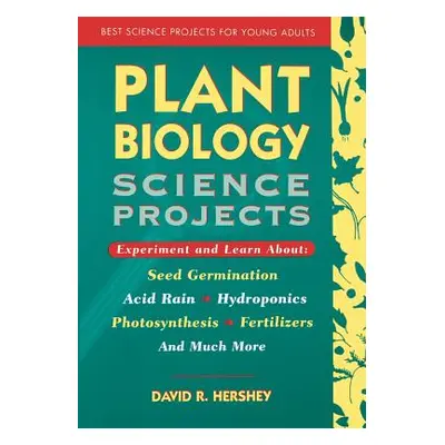 "Plant Biology Science Projects" - "" ("Hershey David R.")