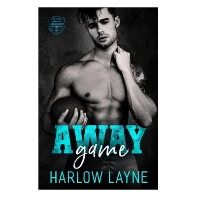 "Away Game" - "" ("Layne Harlow")