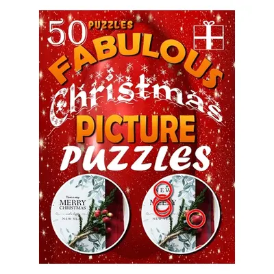 "Fabulous Christmas Picture Puzzles: Spot the Difference Book. Picture Search and Compare Pictur