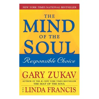 "The Mind of the Soul: Responsible Choice" - "" ("Zukav Gary")