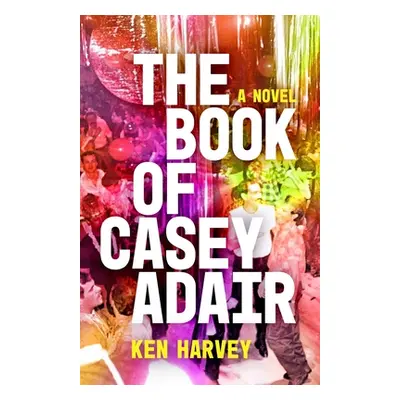 "The Book of Casey Adair" - "" ("Harvey Ken")