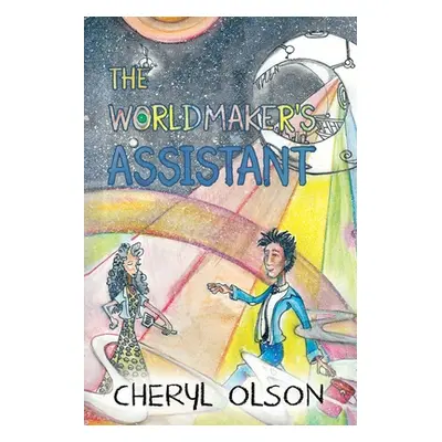 "The Worldmaker's Assistant" - "" ("Olson Cheryl")