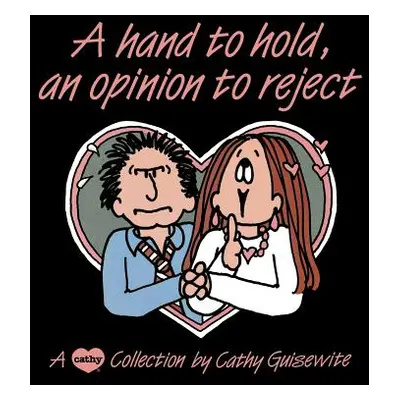 "Hand to Hold, Opinion to" - "" ("Guisewite Cathy")