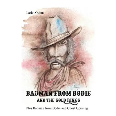 "Badman from Bodie and the Gold Rings: Plus Badman from Bodie and Ghost Uprising" - "" ("Quinn L