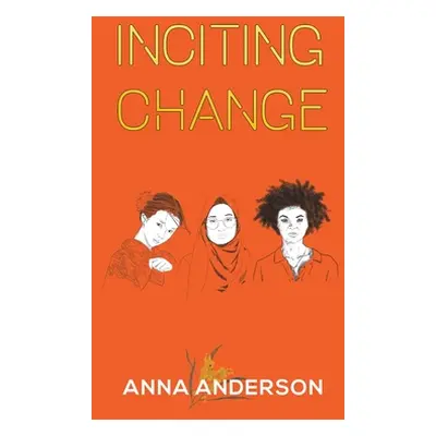 "Inciting Change" - "" ("Anderson Anna")