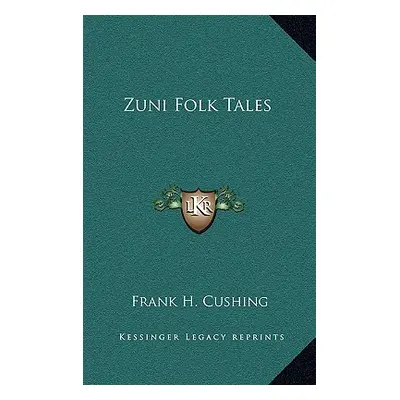 "Zuni Folk Tales" - "" ("Cushing Frank H.")