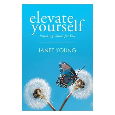 "Elevate Yourself: Inspiring Words for You" - "" ("Young Janet")