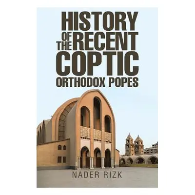 "History of the Recent Coptic Orthodox Popes" - "" ("Rizk Nader")