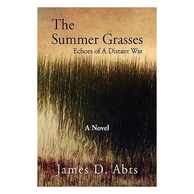 "The Summer Grasses" - "" ("Abts James D.")