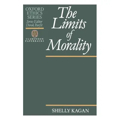 "The Limits of Morality" - "" ("Kagan Shelly")