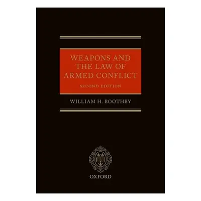 "Weapons and the Law of Armed Conflict" - "" ("Boothby William")