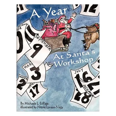 "A Year at Santa's Workshop" - "" ("Lepage Michaele")