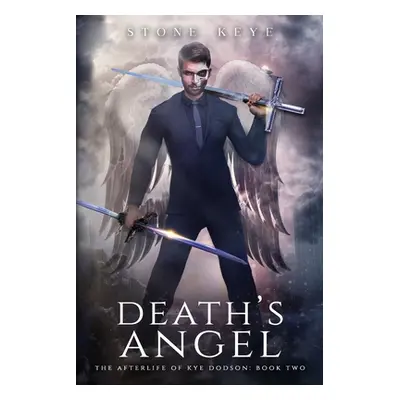 "The Afterlife of Kye Dodson, Book Two: Death's Angel" - "" ("Keys Logan")