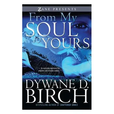 "From My Soul to Yours" - "" ("Birch Dywane")