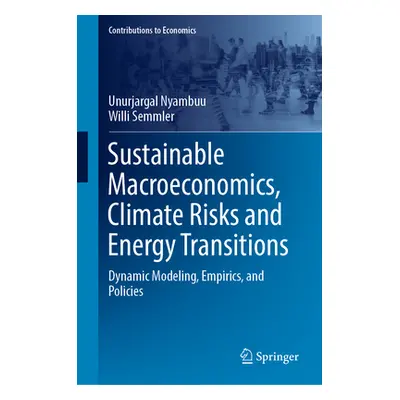 "Sustainable Macroeconomics, Climate Risks and Energy Transitions: Dynamic Modeling, Empirics, a