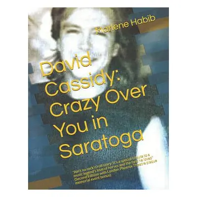 "David Cassidy: Crazy Over You in Saratoga: Ain't no rock'n'roll story: It's a special tribute t