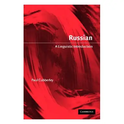 "Russian: A Linguistic Introduction" - "" ("Cubberley Paul")