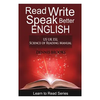 "Read Write Speak Better English" - "" ("Brooks Dennis")