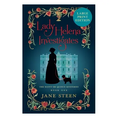 "Lady Helena Investigates: Large Print Edition" - "" ("Steen Jane")