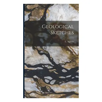 "Geological Sketches" - "" ("Agassiz L.")