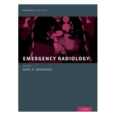 "Emergency Radiology" - "" ("Abujudeh Hani H.")