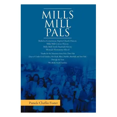 "Mills Mill Pals" - "" ("Foster Pamela Chaffin")