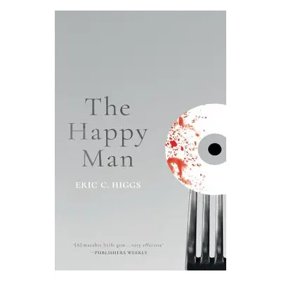 "The Happy Man: A Tale of Horror" - "" ("Higgs Eric C.")