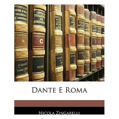 "Dante E Roma" - "" ("Zingarelli Nicola")