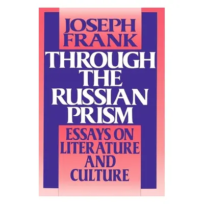 "Through the Russian Prism: Essays on Literature and Culture" - "" ("Frank Joseph")