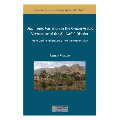 "Diachronic Variation in the Omani Arabic Vernacular of the Al-ʿAwābī District" - "" ("Morano Ro