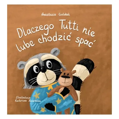 "Dlaczego Tutti nie lubi chodzic spac" - "" ("Goldak Anastasia")