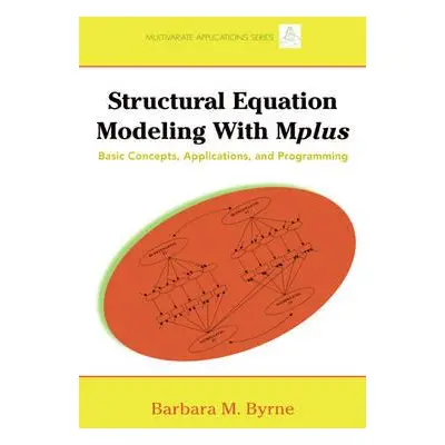 "Structural Equation Modeling with Mplus: Basic Concepts, Applications, and Programming" - "" ("