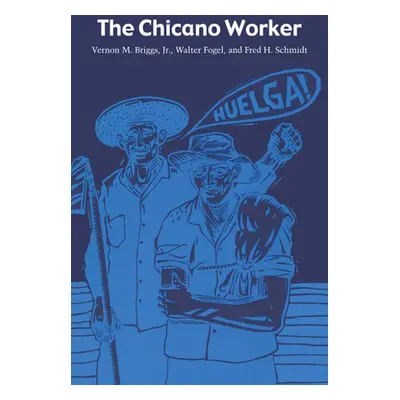 "The Chicano Worker" - "" ("Briggs Vernon M.")