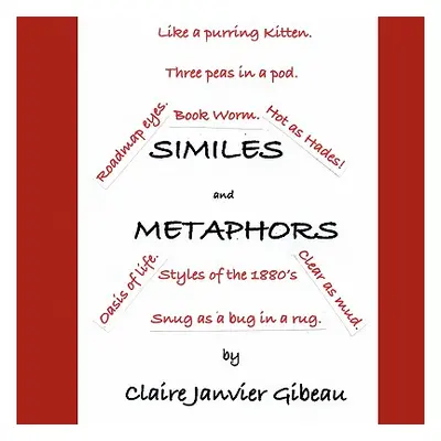 "Similes and Metaphors" - "" ("Gibeau Claire Janvier")