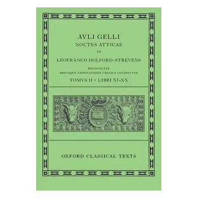 "Aulus Gellius: Attic Nights, Books 11-20 (Auli Gelli Noctes Atticae: Libri XI-XX)" - "" ("Holfo