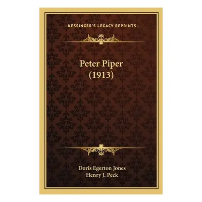 "Peter Piper (1913)" - "" ("Jones Doris Egerton")