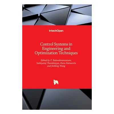 "Control Systems in Engineering and Optimization Techniques" - "" ("Balasubramaniam P.")