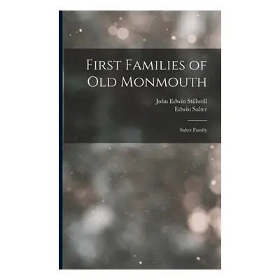 "First Families of Old Monmouth: Salter Family" - "" ("Salter Edwin")