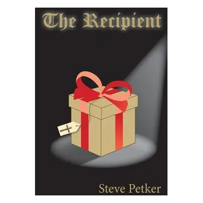 "The Recipient" - "" ("Petker Steve")