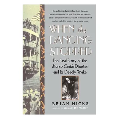 "When the Dancing Stopped: The Real Story of the Morro Castle Disaster and Its Deadly Wake" - ""