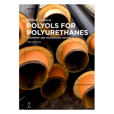 "Mihail Ionescu: Polyols for Polyurethanes. Volume 2" - "" ("Ionescu Mihail")