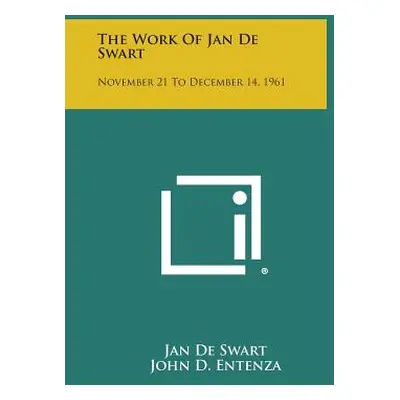 "The Work of Jan de Swart: November 21 to December 14, 1961" - "" ("De Swart Jan")