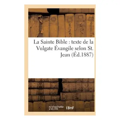 "La Sainte Bible: Texte de la Vulgate, Traduction Franaise En Regard Avec Commentaires vangile S