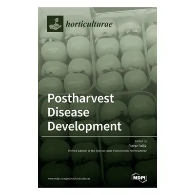 "Postharvest Disease Development: Pre and/or Postharvest Practices" - "" ("Fallik Elazar")