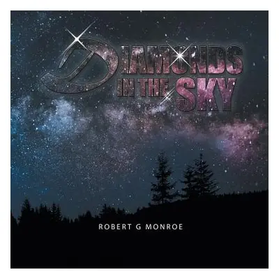 "Diamonds in the Sky" - "" ("Monroe Robert G.")