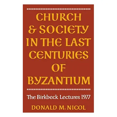 "Church and Society in Byzantium" - "" ("Nicol Donald M.")