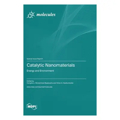 "Catalytic Nanomaterials: Energy and Environment" - "" ("Li Hongda")