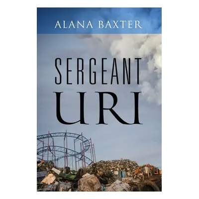 "Sergeant Uri" - "" ("Baxter Alana")