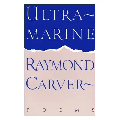 "Ultramarine: Poems" - "" ("Carver Raymond")